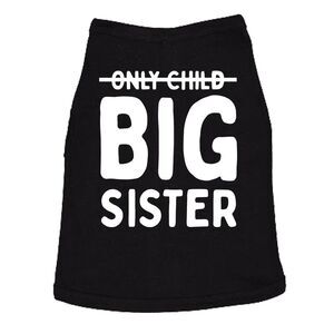 Only Child Big Sister Dog Shirt Funny T Shirts Sarcastic Tee For Dogs